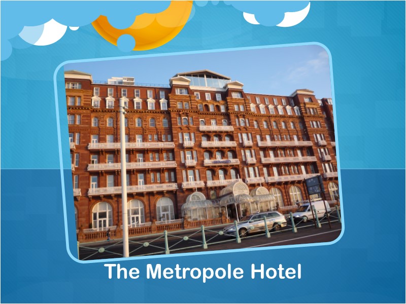 The Metropole Hotel